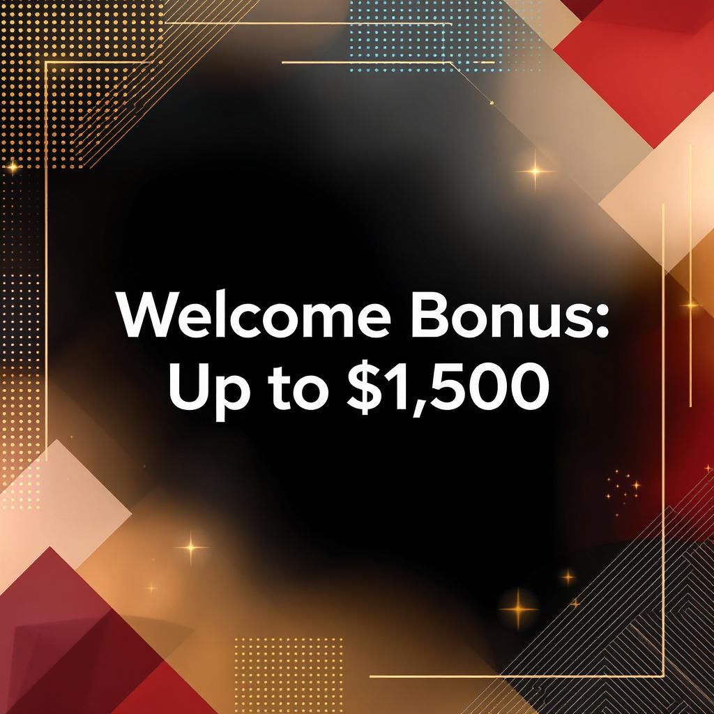 Welcome Bonus: Up to $1,500